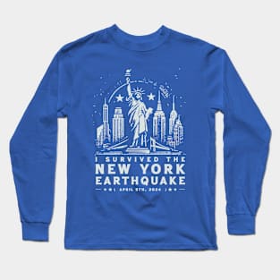 I Survived The New York Earthquake /// NYC April 5th 2024 Long Sleeve T-Shirt